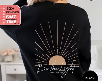 Be The Light Back Print, Christian Sweatshirt, Matthew 5:14, Minimal Christian Sweater, Bible Verse Hoodie, Be The Light Religious Sweater