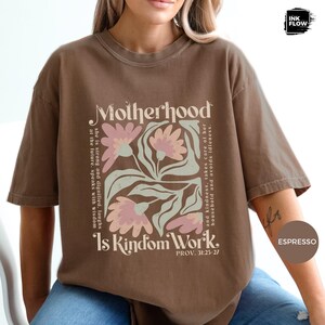 Motherhood Is Kingdom Work Confort Colors T-Shirt, Proverbs 31 Floral Boho Tee image 2