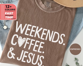 Maglietta Weekends Coffee & Jesus, maglietta Christian Comfort Colors®, maglietta con scritta "Fede" per donne, maglietta per mamme religiose, regalo per amanti della Bibbia per lei e per lui