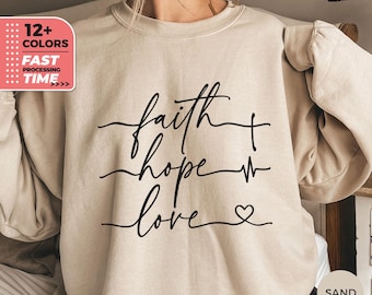 Glaube Hoffnung Liebe Sweatshirt, Glaube Kreuz Shirt, christliches Geschenk, Inspiration Geschenk, christlicher Glaube Hoffnung und Liebe, grafische T-Shirts für Frauen