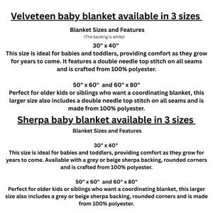 May include: Text description of baby blankets available in three sizes. The sizes are 30" x 40", 50" x 60", and 60" x 80". The blankets are made of 100% polyester. The Velveteen blankets have a white backing. The Sherpa blankets have a grey or beige backing.