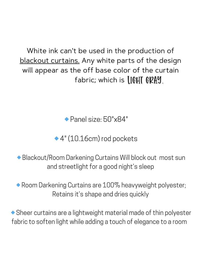 May include: Informational text about blackout curtains, including panel size of 50"x84", 4" rod pockets, and the fabric's properties. The text explains that white ink cannot be used, and the design's white parts will appear light gray.