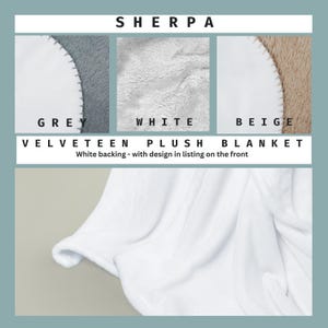May include: A close-up of a white Velveteen plush blanket with a Sherpa backing. The image shows three color options: grey, white, and beige. The text on the image reads "SHERPA", "VELVETEEN PLUSH BLANKET", and "White backing - with design in listing on the front."
