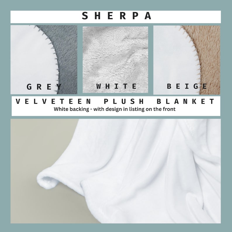 May include: A close-up of a white Velveteen plush blanket with a Sherpa backing. The image shows three color options: grey, white, and beige. The text on the image reads "SHERPA", "VELVETEEN PLUSH BLANKET", and "White backing - with design in listing on the front."