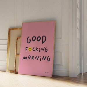 Good F*cking Morning Wall Art, Good Morning Poster, Trendy Bedroom Print, Aesthetic Kitchen Print, Funny Good Morning Poster, Dorm Decor