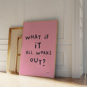 What If It All Works Out Wall Art, Retro Aesthetic Print, Trendy Wall Art, Pink Preppy Affirmation Poster, Self Help Motivational Poster