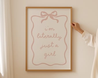 I‘m Literally Just a Girl Wall Art, Girly Dorm Decor, Pink Preppy Print, Pink Coquette Decor,  Trendy Bedroom Wall Art, Cute Quote Poster