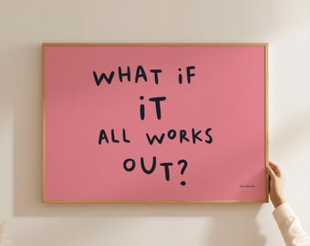 What If It All Works Out Wall Art, Horizontal Aesthetic Print, Trendy Wall Art, Pink Preppy Affirmation Print, Self Help Motivational Poster