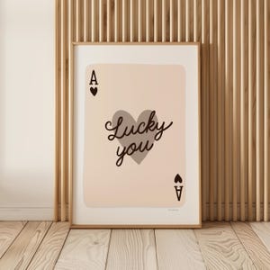 Neutral Ace of Hearts Wall Art, Preppy Lucky You Poster, Trendy How Lucky Are We Print Aesthetic Playing Card Art, Coquette Dorm Room Decor