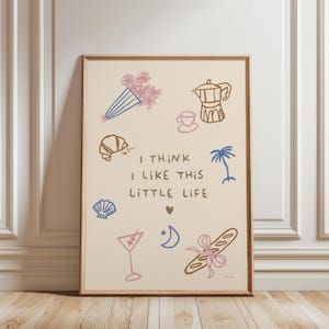 I Think I Like This Little Life Wall Art, Aesthetic Kitchen Poster, Girly Dorm Decor, Cute Quote Poster, Trendy Bar Cart Art, Martini Print