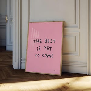 The Best Is Yet to Come Wall Art, Retro Aesthetic Print, Trendy Wall Art, Pink Preppy Affirmation Poster, Self Help Motivational Poster