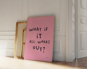 What If It All Works Out Wall Art, Retro Aesthetic Print, Trendy Wall Art, Pink Preppy Affirmation Poster, Self Help Motivational Poster