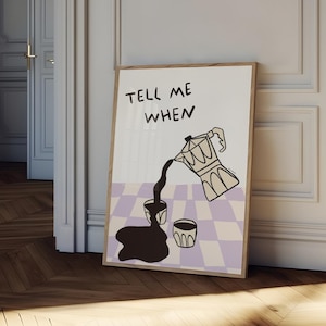 Tell Me When Coffee Wall Art, handgetekende koffie ontbijt print, geruite ontbijtespresso poster, esthetische keuken decor, mokka pot kunst