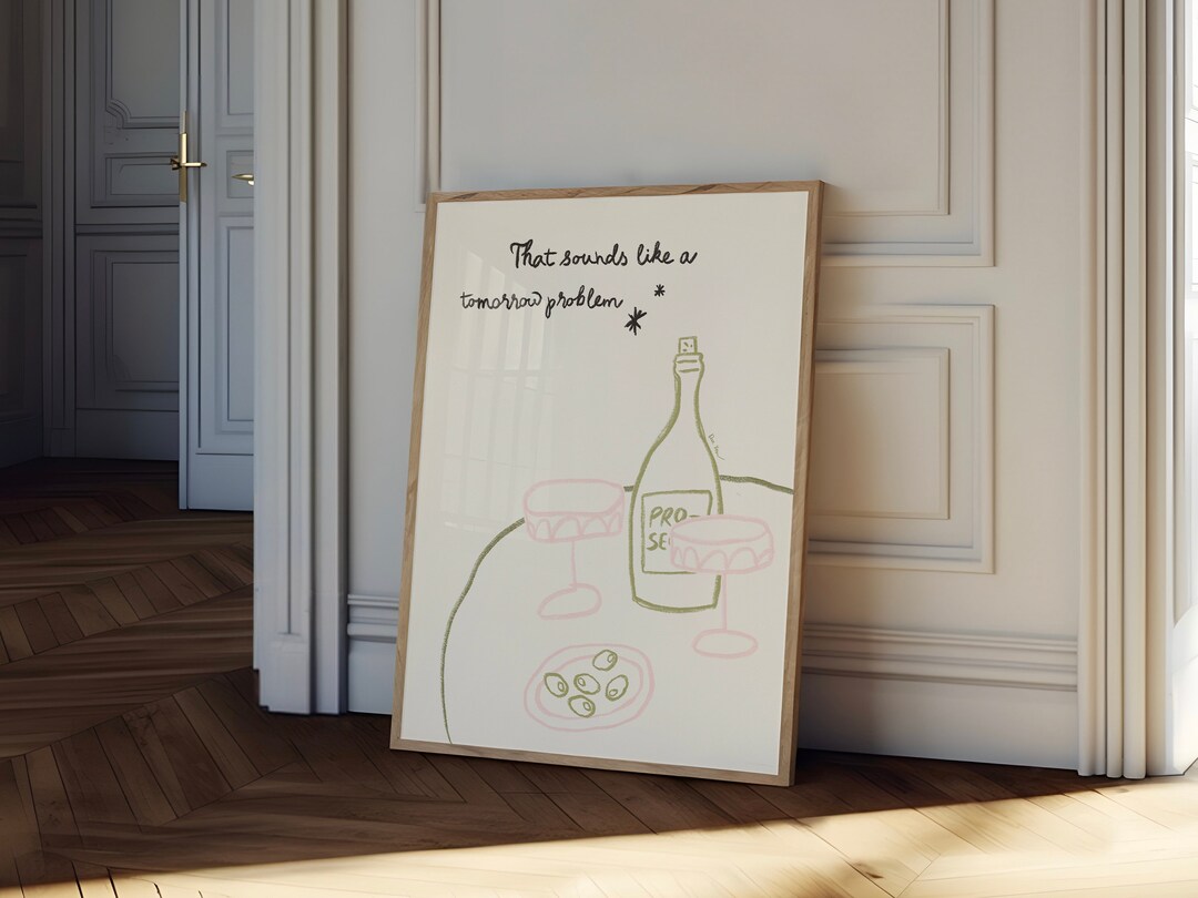 That Sounds Like a Tomorrow Problem Wall Art, Prosecco Glasses Print ...