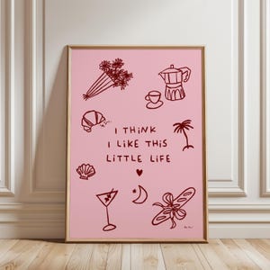 I Think I Like This Little Life Wall Art, Aesthetic Kitchen Poster, Girly Dorm Decor, Cute Quote Poster, Trendy Bar Cart Art, Martini Print