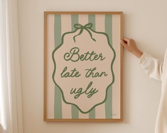 Beter laat dan lelijk muurkunst, grappige badkamerprint, trendy muurkunst, poster slaapzaal, schattig badkamerdecor, salie badkamerposters