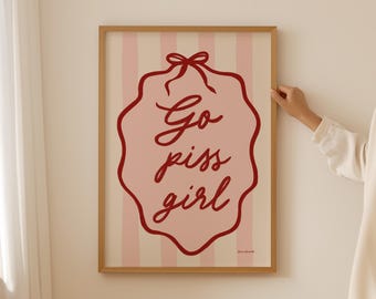 Go Piss Girl Funny Bathroom Print, Printable Art Bathroom, Coquette Bow Art, College Dorm Poster, Pink Bathroom Posters, UNFRAMED PRINT