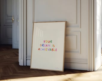 Your Dream Is Achievable Manifestation Colorful Poster, Inspirational Positive Affirmation Playroom Art, Dorm Room Decor, Self Care Wall Art