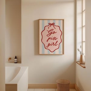Go Piss Girl Funny Bathroom Print, Printable Art Bathroom, Coquette Bow Art, College Dorm Poster, Cute Bathroom Decor, Pink Bathroom Posters