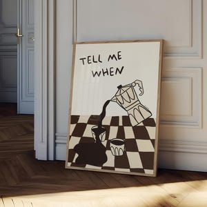 Tell Me When Coffee Wall Art, handgetekende koffie ontbijt print, geruite ontbijtespresso poster, esthetische keuken decor, mokka pot kunst