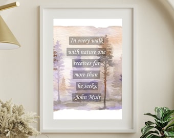 En cada paseo con la naturaleza uno recibe mucho más de lo que busca. John Muir cita pared arte impresión - Descarga instantánea