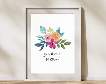 Go With The FLOWers Watercolor Art Print