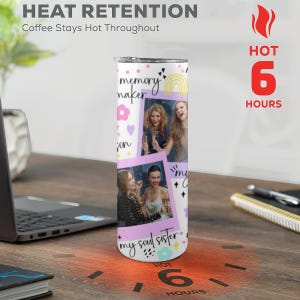 May include: A white insulated tumbler with photos of three women, decorated with pink flowers, a rainbow, and the words "memory maker" and "my soul sister." The tumbler is advertised to keep coffee hot for 6 hours.