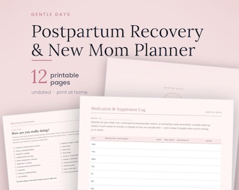 May include: A printable postpartum recovery and new mom planner with 12 pages. The cover page features the text Gentle Days Postpartum Recovery & New Mom Planner. Interior pages include a Recovery Overview and a Medication & Supplement Log.