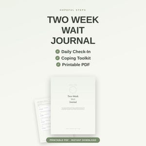 K&ouml;nnte beinhalten: Ein digitales Two Week Wait Journal mit hellem Hintergrund und dunklem Text. Das Cover zeigt den Titel, w&auml;hrend eine zweite Seite t&auml;gliche Check-in-Felder enth&auml;lt. Der Text umfasst Hopeful Steps, Daily Check-In, Coping Toolkit und Printable PDF.