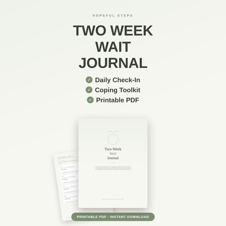 K&ouml;nnte beinhalten: Ein digitales Two Week Wait Journal mit hellem Hintergrund und dunklem Text. Das Cover zeigt den Titel, w&auml;hrend eine zweite Seite t&auml;gliche Check-in-Felder enth&auml;lt. Der Text umfasst Hopeful Steps, Daily Check-In, Coping Toolkit und Printable PDF.