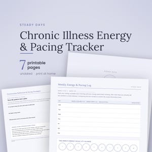 Op de afbeelding: Een set van zeven printbare pagina's getiteld Steady Days Chronic Illness Energy & Pacing Tracker. De documenten bevatten een wekelijks energie- en pacinglogboek met kolommen voor dagelijkse activiteiten en een pagina voor reflectie op overbelasting.