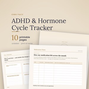 May include: A printable ADHD and Hormone Cycle Tracker set featuring 10 undated pages. The document includes sections titled Medication Notes, How my medication felt across the month, and How I work best, with tables for tracking cycle days and observations.