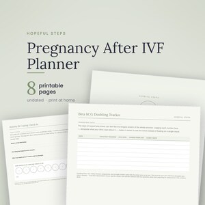 May include: A printable Pregnancy After IVF Planner with 8 pages. The cover page features the title in dark text on a light background. Included pages show a Beta hCG Doubling Tracker and an Anxiety and Coping Check-in with a scale of 1 to 10.