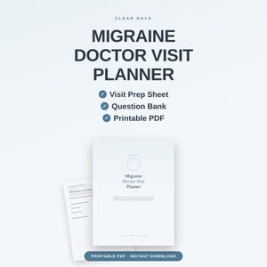 May include: A digital Migraine Doctor Visit Planner document featuring a Visit Prep Sheet and Question Bank. The text reads Clear Days, Migraine Doctor Visit Planner, Visit Prep Sheet, Question Bank, Printable PDF, and Printable PDF Instant Download.