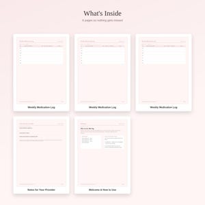 May include: A set of six digital planner pages with a light pink background. The pages include three Weekly Medication Log sheets, a Notes for Your Provider page, and a Welcome & How to Use page. The text What's Inside 6 pages so nothing gets missed is at the top.