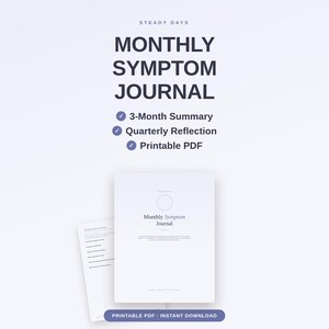 May include: A digital document titled Monthly Symptom Journal by Steady Days. It includes a 3-month summary, quarterly reflection, and printable PDF format. The layout features dark text on a light background with checkmark icons for features.