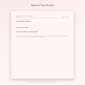 May include: A pale pink medical tracking sheet titled Notes for Your Provider with sections for current medications and supplements, side effects, and questions about medication or breastfeeding safety, featuring the brand name Gentle Days.