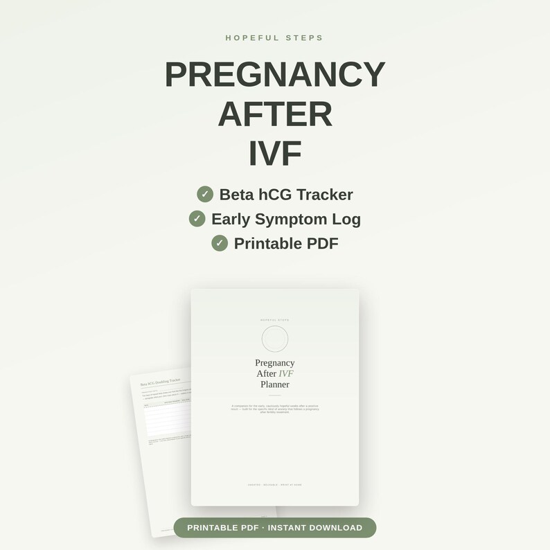 May include: A digital planner titled Pregnancy After IVF with a Beta hCG Tracker and Early Symptom Log. The document is a printable PDF featuring dark text on a light background, including a cover page and an interior tracking sheet.