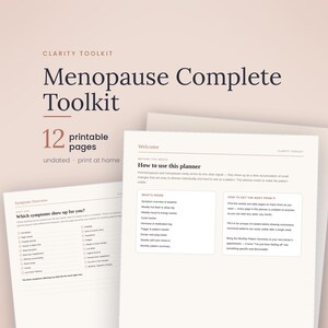 May include: A digital Clarity Toolkit titled Menopause Complete Toolkit featuring 12 printable pages. The document includes a welcome page with instructions on how to use the planner and a symptom overview page with checkboxes for tracking various symptoms.