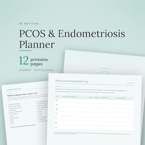 May include: A printable PCOS & Endometriosis Planner with 12 pages. The cover page features the title in dark text on a light background. Interior pages include a Symptom Overview checklist and a Medication & Supplement Log table for tracking.
