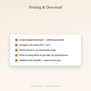 May include: A digital document titled Printing & Download featuring a list of five points: instant digital download, 10 pages in US Letter 21.59 cm x 27.94 cm size, print at home or local shop, print for personal use, and undated reusable format. Printable PDF.
