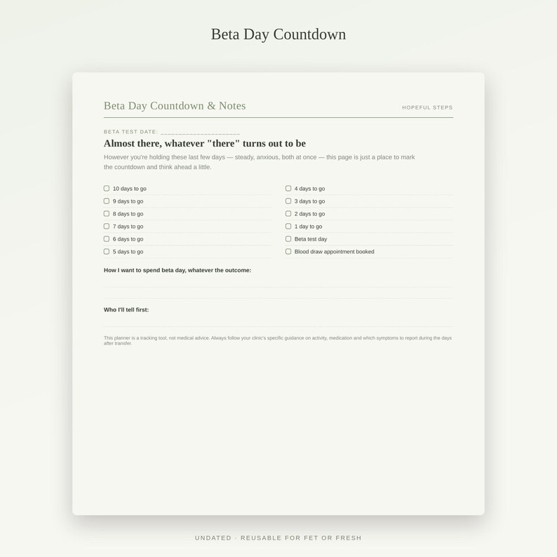 May include: A printed planner page titled Beta Day Countdown & Notes with a list of checkboxes for counting down days, sections for recording how to spend the day, and a space to note who to tell first, all on a light cream background.