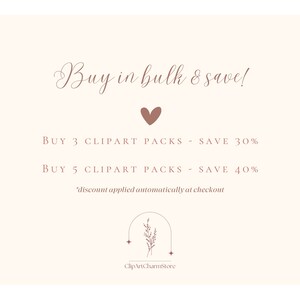 May include: A pink heart graphic with the text "Buy in bulk & save!"  BUY 3 CLIPART PACKS - SAVE 30% BUY 5 CLIPART PACKS - SAVE 40% "discount applied automatically at checkout ClipArtCharmStore"
