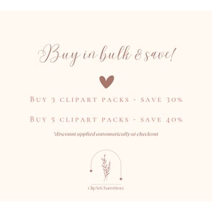 May include: A pink and white graphic with the text "Buy in bulk & save!" and details about discounts for buying 3 or 5 clipart packs. The text "discount applied automatically at checkout" is also included. The graphic features a small heart and a floral design with the text "ClipArtCharmStore".