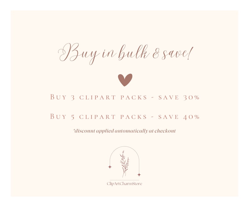 May include: A pink and white graphic with the text "Buy in bulk & save!" and details about discounts for buying 3 or 5 clipart packs. The text "discount applied automatically at checkout" is also included. The graphic features a small heart and a floral design with the text "ClipArtCharmStore".
