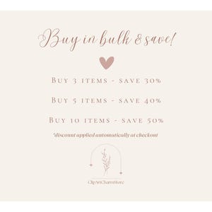 May include: A cream-colored graphic with text that reads "Buy in bulk & save!" with a pink heart. It lists savings of 30%, 40%, and 50% when buying 3, 5, or 10 items. The text "discount applied automatically at checkout" is also included.