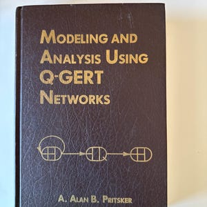 Modeling and Analysis Using Q-Gert Networks, Second Edition, by A. Alan B. Pritsker, Publisher Halsted Press, 1979