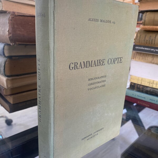 Grammaire copte. Avec bibliographie, chrestomathie et vocabulaire - Alexis Mallon - 1956