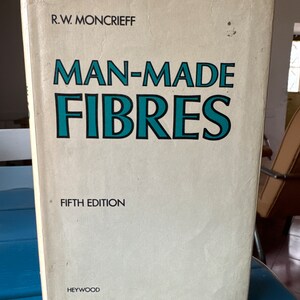 Man-Made Fibres - Fifth Edition - by R.W.Moncrieff