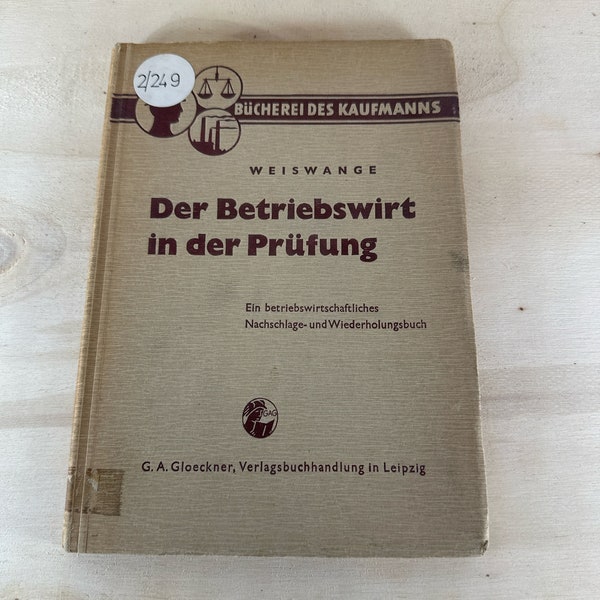 Der Betriebswirt in der Prüfung, by DR.Max Weiswange, Gloeckner, 1938